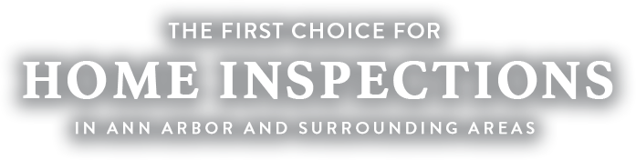 the first choice for home inspections in ann arbor